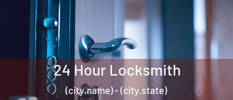  24 Hour Locksmith (city.name) - (city.state)